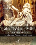 Atlas Thérèse d'Avila - Aventurer sa vie