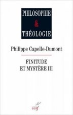 Finitude et mystère - tome 3