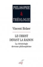 Le Christ devant la raison - La christologie devenue philosophène
