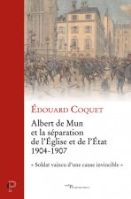 Albert de Mun et la séparation de l'Eglise et de l'Etat 1904-1907