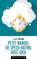 Petit manuel de speed-dating avec Dieu