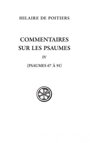 Commentaires sur les Psaumes - IV - (Psaumes 67-69 et 91)
