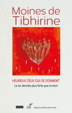 Heureux ceux qui se donnent - La vie donnée plus forte que la mort