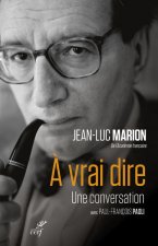 A vrai dire - Une conversation avec Paul-François Paoli