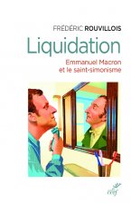 Liquidation - Emmanuel Macron et le saint -simonisme