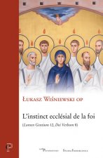 L'instinct ecclésial de la foi - (Lumen Gentium 12, Dei Verbum 8)