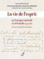 La vie de l'esprit en Europe centrale et orientale depuis 1945 - Dictionnaire encyclopédique