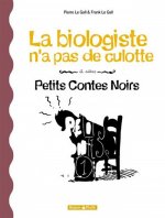 Petits Contes noirs - Tome 2 - La Biologiste n'a pas de culotte et autres petits contes noirs