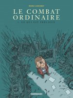 Le Combat ordinaire - Tome 3 - Ce qui est précieux