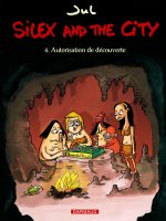 Silex and the city - Tome 4 - Autorisation de découverte