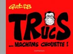 Trucs... Machins chouette ! - Tome 0 - Trucs... Machins chouette !