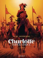 Charlotte impératrice  - Tome 2 - L'Empire