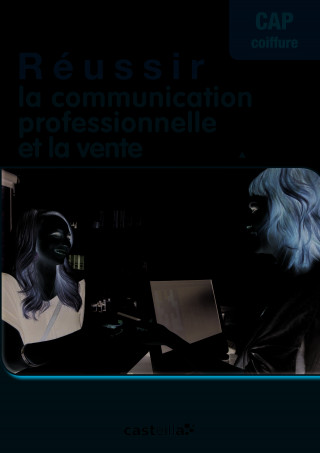 Réussir la communication professionnelle et la vente CAP coiffure (2014) - Pochette élève