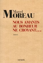 Nous, amants au bonheur ne croyant...