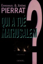 Qui a tué Mathusalem ?