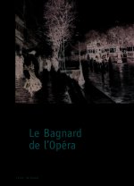 Le Bagnard de l'Opéra - Classiques et Contemporains