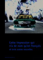 Cette impression qui n'a de nom qu'en francais