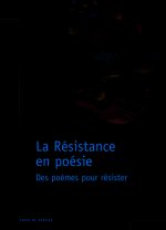 La Résistance en poésie - Des poèmes pour résister - Classiques et Contemporains