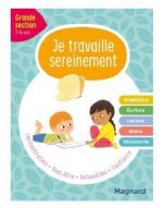 Je travaille sereinement Grande section 5-6 ans