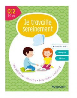 Je travaille sereinement CE2 8-9 ans