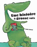une histoire a grosse voix