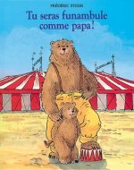 Tu seras funambule comme papa