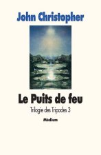 trilogie tripodes 3 le puits de feu