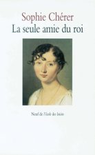 Seule amie du roi (La)