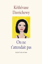 on ne t attendait pas