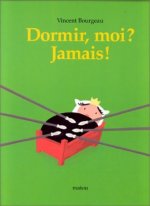 Dormir, moi ? jamais !