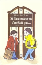 Si l'ascenseur ne s'arrêtait pas ...
