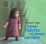Pourquoi Violette est devenue sorciere
