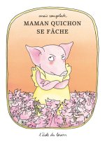 Maman Quichon se fache