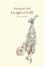 Cigale et la tele (La)