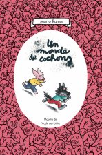 UN MONDE DE COCHONS