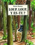 Loup, loup y es-tu ?