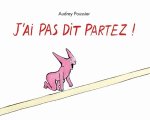 j ai pas dit partez