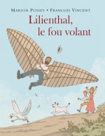 LILIENTHAL, LE FOU VOLANT