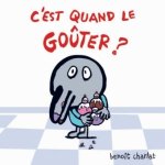 C'EST QUAND LE GOUTER ?
