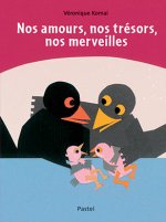 NOS AMOURS NOS TRESORS NOS MERVEILLES