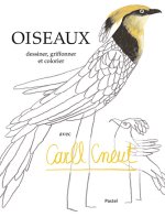 OISEAUX DESSINER, GRIFFONNER ET COLORIER AVEC CARLL CNEUT