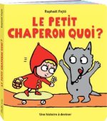 Petit chaperon quoi ? (Le)