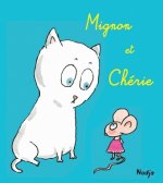 Mignon et Cherie
