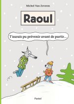 Raoul, t'aurais pu prevenir avant de partir