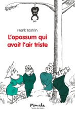 l'opossum qui avait l'air triste nouvelle edition