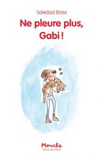 NE PLEURE PLUS, GABI!