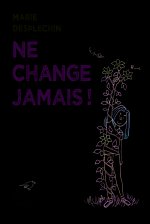 ne change jamais !