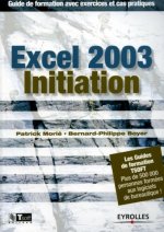 EXCEL 2003 INITIATION-GUIDE DE FORMATIONAVEC EXERCICES ET CAS PRATIQUES