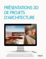 PRESENTATIONS 3D DE PROJETS D'ARCHITECTURE