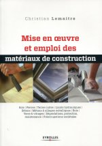 Mise en oeuvre et emploi des materiaux de construction